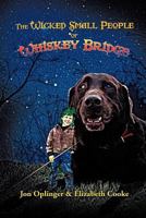 The Wicked Small People Of Whiskey Bridge 1462049478 Book Cover