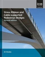 Stress Ribbon and Cable-Supported Pedestrian Bridges 0727741462 Book Cover