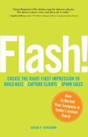 Flash!: How to Market Your Company in Today's Instant World 1605500291 Book Cover