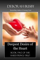 Deepest Desire of the Heart: Book Two of the Hartstrings Quartet 1512196002 Book Cover