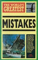 The World's Greatest Mistakes (World's Greatest) 0600572323 Book Cover
