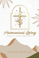 Harmonious Living: Mindset Transformation B0GZ12P57H Book Cover
