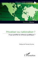Privatiser ou nationaliser ?: À qui profite la richesse publique ? (L'Esprit Économique) (French Edition) 2336621371 Book Cover
