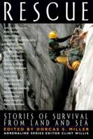 Rescue: Stories of Survival from Land and Sea 1560252588 Book Cover