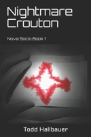 Nightmare Crouton 1520208685 Book Cover