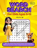 Word Search for Kids Ages 8-12: Over 100 Fun Themed Word Search Puzzles with Increasing Difficulty from Easy to Hard, Guided Instructions & Solutions (Cubby Clever Word Search Adventures (Ages 8-12)) B0F9TK681M Book Cover