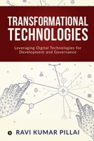 Transformational Technologies: Leveraging Digital Technologies for Development and Governance 1647835127 Book Cover