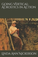 Going Vertical: Acrostics in Action 1737138328 Book Cover