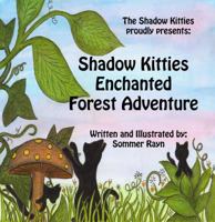 Shadow Kitties Enchanted Forest Adventure 194884902X Book Cover