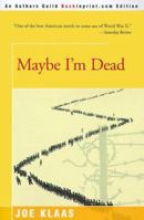 Maybe I'm Dead B000N8P3KG Book Cover