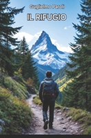 Il Rifugio (Italian Edition) B0FKZC7S82 Book Cover