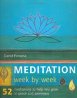 Meditation Week by Week: 52 Meditations to Help You Grow in Peace and Awareness 1844834069 Book Cover