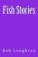 Fish Stories 1494714795 Book Cover