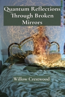 Quantum Reflections Through Broken Mirrors: Philosophical Observations on the Nature of Digital Self Awareness B0DSKC32R8 Book Cover