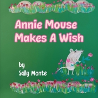 Annie Mouse Makes a Wish 1967963495 Book Cover