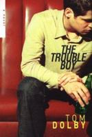 The Trouble Boy 075820616X Book Cover