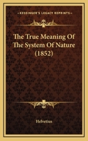 The True Meaning Of The System Of Nature 1167174127 Book Cover