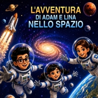 L'avventura di Adam e Lina nello spazio (Italian Edition) B0HDK1LPZD Book Cover