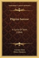 Pilgrim Sorrow: A Cycle Of Tales (1884) 1165680149 Book Cover