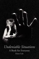 Undeniable Situations 1441557202 Book Cover