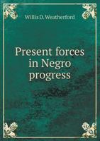 Present Forces In Negro Progress 1432659197 Book Cover