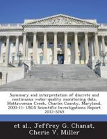 Summary and interpretation of discrete and continuous water-quality monitoring data, Mattawoman Creek, Charles County, Maryland, 2000-11: USGS Scientific Investigations Report 2012-5265 1298051584 Book Cover