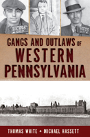 Gangs and Outlaws of Western Pennsylvania 1609495500 Book Cover