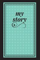 My Story: Diary Notebook 1722910216 Book Cover