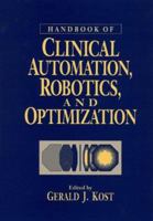 Handbook of Clinical Automation, Robotics, and Optimization 0471031798 Book Cover