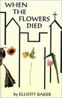 When the Flowers Died 0759612463 Book Cover