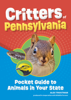 Critters of Pennsylvania: Pocket Guide to Animals in Your State 1647556864 Book Cover