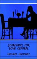 Searching for Love Central 1846852854 Book Cover