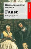 Faust: Ein dramatisches Gedicht in drei Abschnitten 1483938778 Book Cover