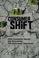 ConsumerShift: How Changing Values Are Reshaping the Consumer Landscape 1614660379 Book Cover