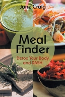 Meal Finder: Detox Your Body and Dash 1634280393 Book Cover