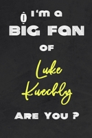 I'm a Big Fan of Luke Kuechly Are You ? | Notebook for Notes, Thoughts, Ideas, Reminders, Lists to do, Planning(for Football Americain lovers, Rugby ... Inches 120 pages , Soft Cover , Matte finish 1656789191 Book Cover