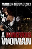A Dangerous Woman 1540713083 Book Cover
