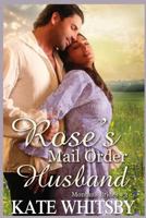 Rose's Mail Order Husband 1501053213 Book Cover