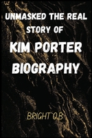 UNMASKED THE REAL STORY OF KIM PORTER BIOGRAPHY 1565502124 Book Cover
