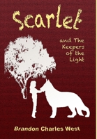 Scarlet and the Keepers of Light 1942024037 Book Cover