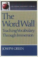The Word Wall: Teaching Vocabulary through Immersion, Second Edition (Pippin Teacher's Library) 0887511104 Book Cover