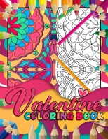 Valentine Coloring Book: A Romantic Pattern Coloring Book for Adults, Containing 30 Valentine Art To Color for Couple And Stress Relaxation Relief. B08TQ4F4CM Book Cover
