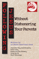 Following Jesus Without Dishonoring Your Parents: Asian American Discipleship 0830813586 Book Cover