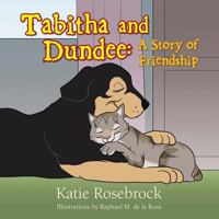 Tabitha and Dundee: A Story of Friendship 1481712578 Book Cover
