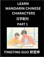 Learn Mandarin Chinese Characters (Volume 1)- China's Ancient Language Art and Culture, Read and Recognize Simplified Pictographic Characters with ... Students, HSK All Levels (Chinese Edition) B0FMJ8LRR9 Book Cover