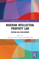 Nigerian Intellectual Property Law: Reform and Development 1032168994 Book Cover