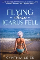 Flying Where Icarus Fell 1637775687 Book Cover