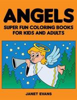 Angels: Super Fun Coloring Books for Kids and Adults 163383106X Book Cover