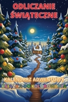 Odliczanie Swiateczne: Ksiazka do Kolorowania Kalendarza Adwentowego (Polish Edition) B0CP697K84 Book Cover