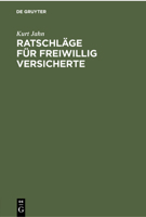 Ratschl�ge F�r Freiwillig Versicherte in Der Angestellten- Und Arbeiterrentenversicherung: Grunds�tze F�r Die Zweckm��ige Beitragsentrichtung 3112301412 Book Cover